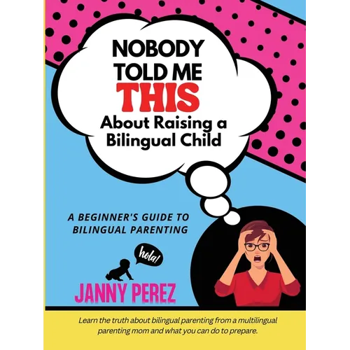 Nobody Told Me This About Raising a Bilingual Child - Paperback