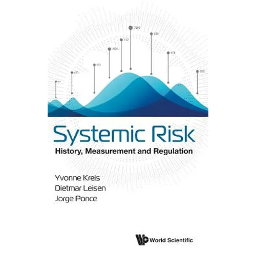 Systemic Risk: History, Measurement and Regulation - Hardcover