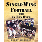 Single - Wing Football with an End Over - Paperback