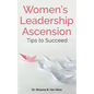 Women's Leadership Ascension Tips to Succeed - Paperback