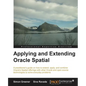 Applying and Extending Oracle Spatial - Paperback