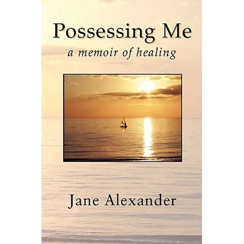 Possessing Me: A Memoir of Healing - Paperback
