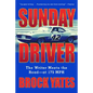 Sunday Driver: The Writer Meets the Road -- At 175 MPH - Paperback
