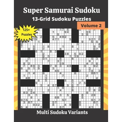Super Samurai Sudoku Volume 2: 13-Grid Sudoku Puzzles - Paperback