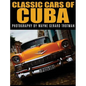 Classic Cars of Cuba - Hardcover