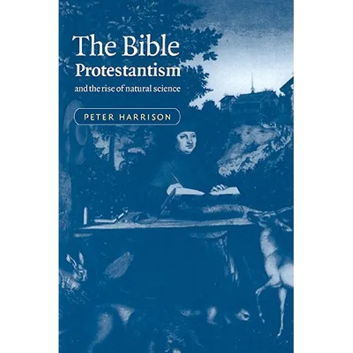 The Bible, Protestantism, and the Rise of Natural Science - Paperback