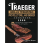 Traeger Grills TFB88PZBO Pro Pellet Grill and Smoker Cookbook 1500: 1500 Days Flavorful Recipes to Perfectly Smoke Meat, Fish, and Vegetables - Hardcover