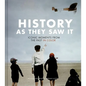 History as They Saw It: Iconic Moments from the Past in Color - Hardcover