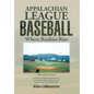 Appalachian League Baseball: Where Rookies Rise - Hardcover