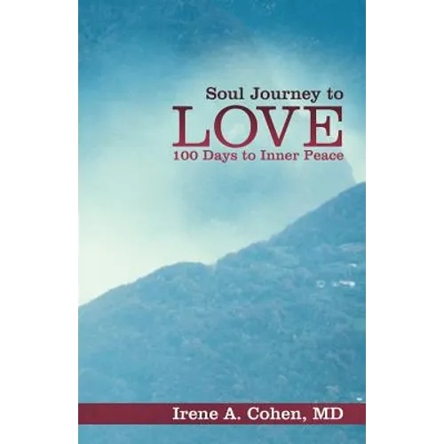 Soul Journey to Love: 100 Days to Inner Peace - Paperback