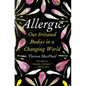 Allergic: Our Irritated Bodies in a Changing World - Hardcover