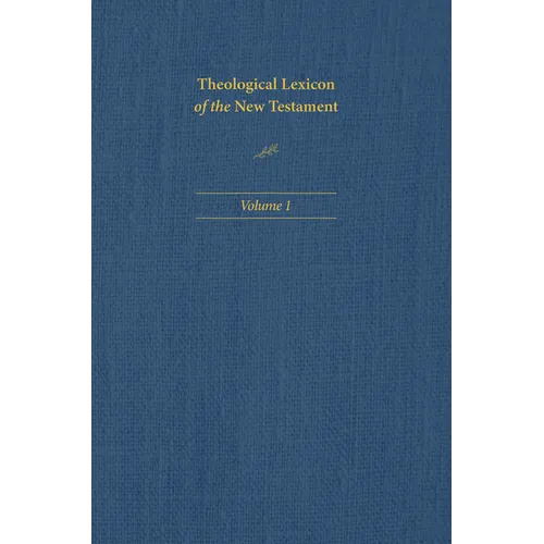 Theological Lexicon of the New Testament: Volume 1 - Hardcover