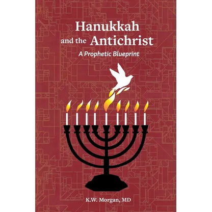 Hanukkah and the Antichrist: A Prophetic Blueprint - Paperback