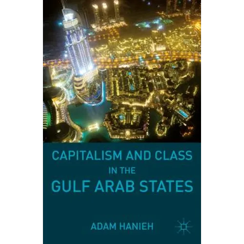 Capitalism and Class in the Gulf Arab States - Paperback