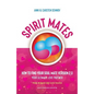 Spirit Mates: How to Find Your Soul Mate Version 2.0 - Your Ultimate Love Partner - Paperback
