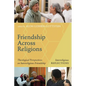 Friendship Across Religions: Theological Perspectives on Interreligious Friendship - Paperback