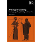 Archetypal Coaching: Creating Synergies Through Astrology and Dream Work - Paperback
