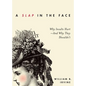 Slap in the Face: Why Insults Hurt--And Why They Shouldn't - Hardcover