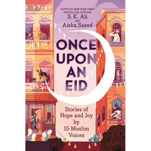 Once Upon an Eid: Stories of Hope and Joy by 15 Muslim Voices - Hardcover