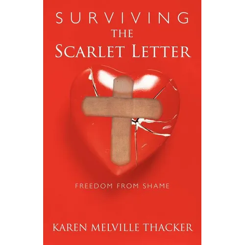 Surviving the Scarlet Letter: Freedom from Shame - Paperback