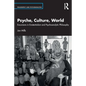 Psyche, Culture, World: Excursions in Existentialism and Psychoanalytic Philosophy - Paperback