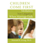 Children Come First: Mediation, Not Litigation When Marriage Ends - Paperback