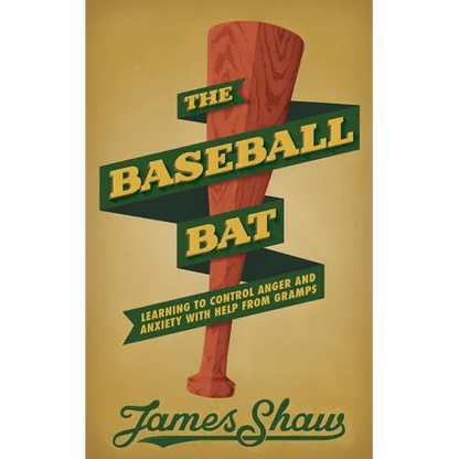 The Baseball Bat: Learning to Control Anger and Anxiety with Help from Gramps - Paperback