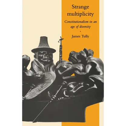 Strange Multiplicity: Constitutionalism in an Age of Diversity - Paperback