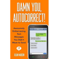 Damn You, Autocorrect! - Paperback