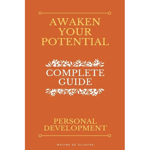 Awaken Your Potential - Complete Guide about Personal Development - Paperback