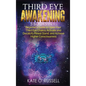 Third Eye Awakening: 5 in 1 Bundle: Beginner's Guide to Open Your Third Eye Chakra, Activate and Decalcify Pineal Gland, and Achieve Higher - Hardcover