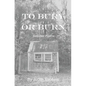 To Bury or Burn - Paperback