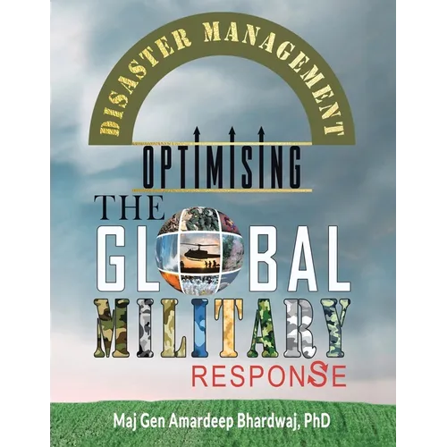 Disaster Management: Optimising the Global Military Response - Paperback