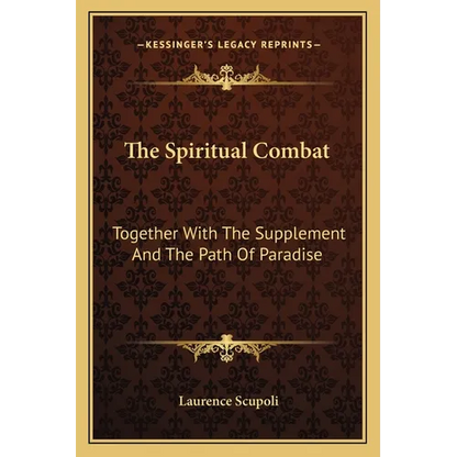 The Spiritual Combat: Together With The Supplement And The Path Of Paradise - Paperback