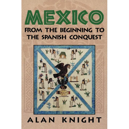 Mexico: Volume 1, from the Beginning to the Spanish Conquest - Paperback