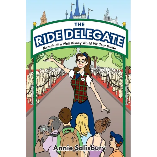The Ride Delegate: Memoir of a Walt Disney World VIP Tour Guide - Paperback