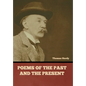 Poems of the Past and the Present - Hardcover