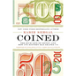 Coined: The Rich Life of Money and How Its History Has Shaped Us - Hardcover
