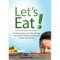 Let's Eat!: A Clinical Guide to the Management of Complex Pediatric Feeding and Swallowing Disorders - Paperback