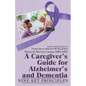 A Caregiver's Guide for Alzheimer's and Dementia: Nine Key Principles - Paperback