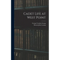 Cadet Life at West Point - Hardcover