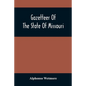 Gazetteer Of The State Of Missouri. With A Map Of The State From The Office Of The Survey Or General, Including The Latest Additions And Surveys To Wh - Paperback