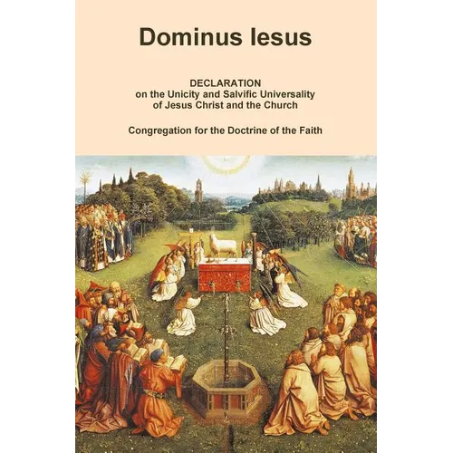 DOMINUS IESUS, Declaration on the Unicity and Salvific Universality of Jesus Christ and the Church - Paperback