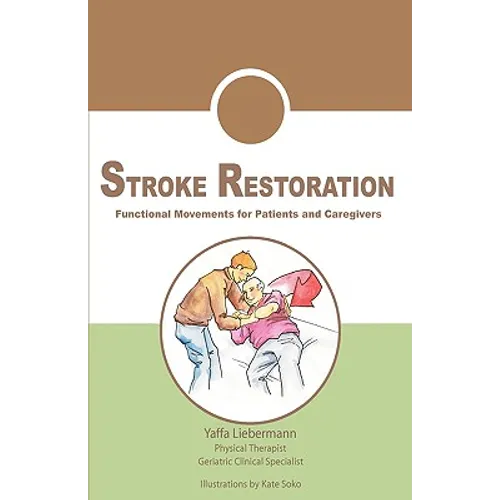 Stroke Restoration: Functional Movements for Patients and Caregivers - Paperback