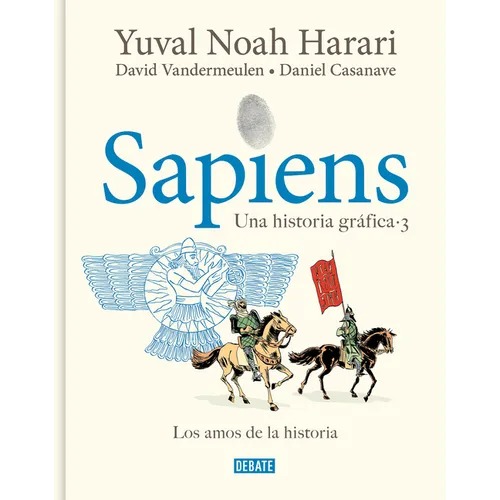 Sapiens. Una Historia Gráfica 3: Los Amos de la Historia / Sapiens. a Graphic History 3: The Masters of History - Hardcover