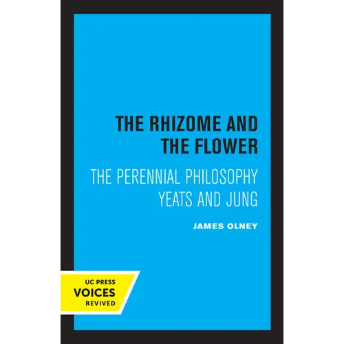 The Rhizome and the Flower: The Perennial Philosophy--Yeats and Jung - Paperback