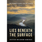 Lies Beneath the Surface: The Pennsylvania Wilds Series Book 1 - Paperback
