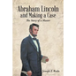 Abraham Lincoln and Making a Case: The Story of a Master - Paperback