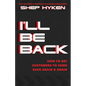 I'll Be Back: How to Get Customers to Come Back Again & Again - Hardcover