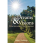Dreams & Visions: Divine Interventions in Human Experience - Paperback